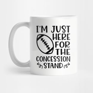 I'm Just Here For The Concession Stand Football Funny Mug